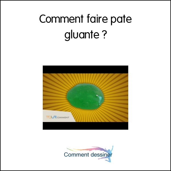 Comment faire pate gluante